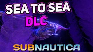 SEA TO SEA ЛУЧШЕЕ DLC ДЛЯ SUBNAUTICA