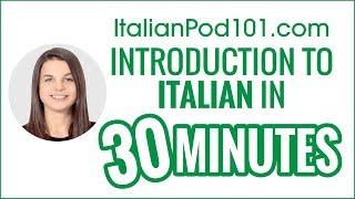 Introduction to Italian in 30 Minutes - How to Read, Write and Speak