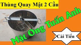 Thùng Quay Mật Ong 2 Cầu Cải Tiến, Thùng Quay Mật Giá Rẻ lh 0961411851