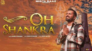 Oh Shankra (Official Video) | Dhruv Madan | Man-E Saund | Latest Shiv Bhajan 2023 | Mista Baaz