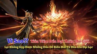 Vì Sao Tiêu Viêm Đến Đại Thiên Thế Giới, Lại Không Gặp Được Những Đấu Đế Biến Mất Từ Đấu Khí Đại Lục