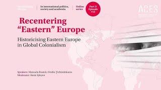 Decolonising Europe #14: Recentering “Eastern” Europe in Decoloniality