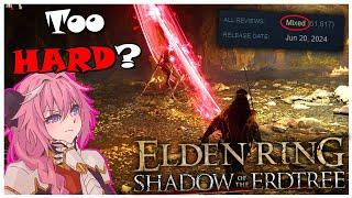 Is Shadow of the Erdtree TOO HARD?