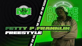 The Fetty P Franklin "On The Radar" Freestyle