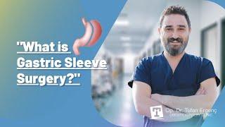 What is Gastric Sleeve Surgery?