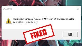 FIX VALORANT ERROR CODE: VAN 9001 ON WINDOWS 11 - This build of Vanguard requires TPM version 2.0