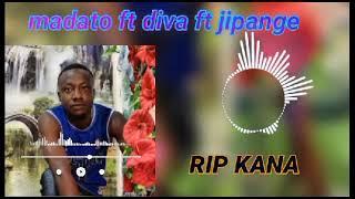 Madato &Jipange  ft Ss Diva - R I p Kana Pro Moss k Shim records