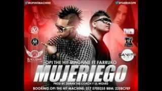 Opi The Hit Machine Ft. Farruko - Mujeriego (Prod. By Duran The Coach Y Lil Wizard) (Original)