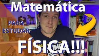 O que devo saber de MATEMÁTICA para estudar FÍSICA? [Dicas para  avançar em física]