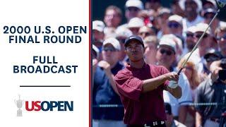 2000 U.S. Open (Final Round): Tiger Woods' Historical Performance at Pebble Beach | Full Broadcast