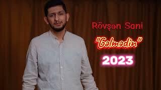 Rövşən Sani - "Gəlmədin" 2023 (Heç yerdə yoxdu beləsi)