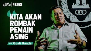 PSS Corner | Gusti Randa: Kita Akan Rombak Pemain Asing