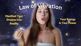 LAW OF VIBRATION: manifest your desires with ease