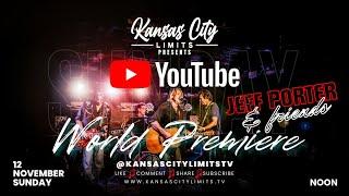 Kansas City Limits Presents Jeff Porter & Friends |New Viral Video