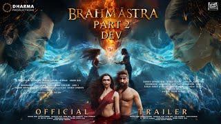 BRAHMĀSTRA PART 2: DEV - Official Trailer | Ranbir Kapoor | Alia Bhatt | Ranveer & Dipeeka P Updates