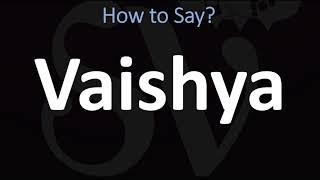 How to Pronounce Vaishya? (CORRECTLY)