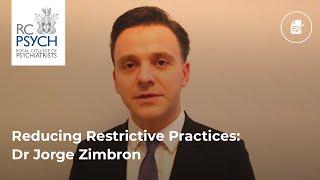 Reducing Restrictive Practices: Dr Jorge Zimbron