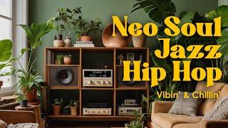 Vibin’ & Chillin’ – Jazz x Neo Soul x Hip Hop Hits