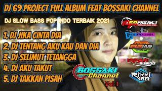 DJ_69 PROJECT FULL ALBUM | POP INDO TERPOPULER FEAT BOSSAKI CHANNEL