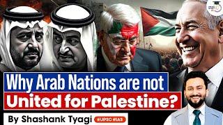 Israel-Palestine Conflict: Why Arab Nations not helping Palestine? | UPSC | StudyIQ