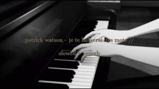 patrick watson - je te laisserai des mots // slowed + reverb