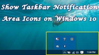 Show Taskbar Notification Area Icons on Windows 10