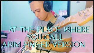 At The Place Where You Call - Abim Finger Version (Guitar Cover)