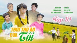 Thời thơ ấu của tôi TẬP 10-tập cuối I Bé Annie Thiên Kim #anniethienkim #kenhbeanniethienkim