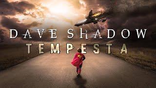 Dave Shadow - Tempesta (Official Lyric Video)