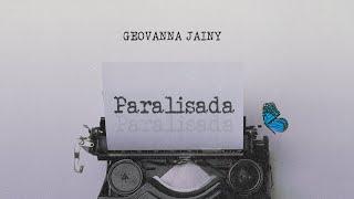 Geovanna Jainy - Paralisada (Lyric Video)