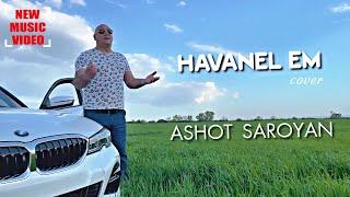 Armen Ghazaryan - Havanel em (Cover by Ashot Saroyan)