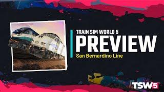 Train Sim World 5 - San Bernardino Line Preview