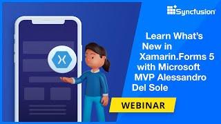 Learn What’s New in Xamarin.Forms 5 with Microsoft MVP Alessandro Del Sole [Webinar]