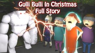 Gulli Bulli In Christmas Full Story || GULLI BULLI || MAKE JOKE KAMIL || MAKE JOKE HORROR