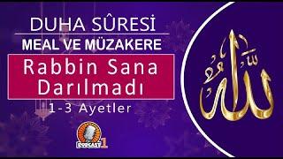 Rabbin Sana Darılmadı | DUHA SÛRESİ | 1-2-3. Ayetler | Tefsir