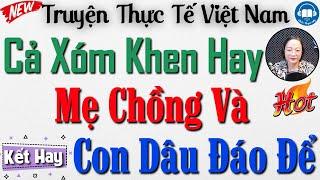Radio Đọc truyện thực tế đêm khuya: Con Dâu Đáo Dể Và Mẹ Chồng Ghê Gớm - Audio Truyện Hay Official