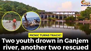 Picnic turns tragic! Two youth drown in Ganjem river, another two rescued