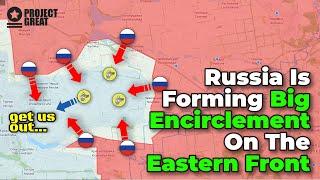 Ukraine In Panic Mode. Russia Forming Big 120 SQKM Encirclement On Eastern Front. Front Update.