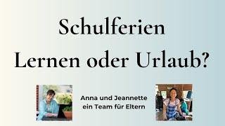 Schulferien - lernen oder Urlaub?