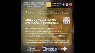 Encontro com Especialistas 09/07/2024 Crise Convulsiva na Emergência Pediátrica