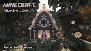 Minecraft Relaxing Longplay - Rainy Pale Garden - Cozy Cottage House (No Commentary) 1.21