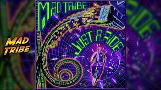 Mad Tribe - Just A Ride