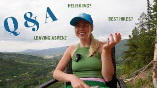 Worst part of about living in Aspen, best hikes in Colorado... Q&A