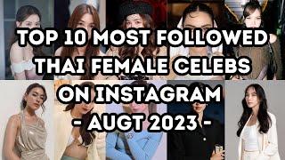 Top 10 Most Followed Thai Female Celebrities on Instagram