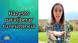 Así liberas resistencia de tu manifestación - LEY DE LA NO RESISTENCIA [Trabajando con la Ley]