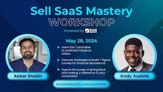 Sell SaaS Mastery Workshop with Akbar Sheikh - Make more, Give more