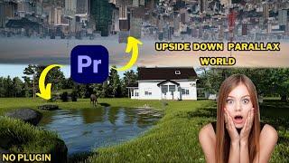 Create an UPSIDE DOWN Parallax World Premiere Pro Tutorial