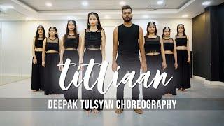 TITLIAAN- Dance Cover | Deepak Tulsyan Dance Choreography | Harrdy Sandhu| Sargun Mehta| Afsana Khan