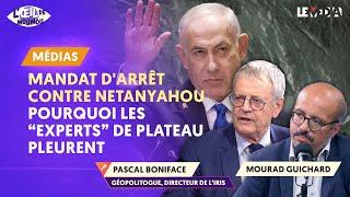 MANDAT D’ARRÊT CONTRE NETANYAHOU : POURQUOI LES "EXPERTS" DE PLATEAU PLEURENT (AVEC PASCAL BONIFACE)