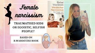 Female Narcissist (Barbel Wardetzki Insights) prt.1